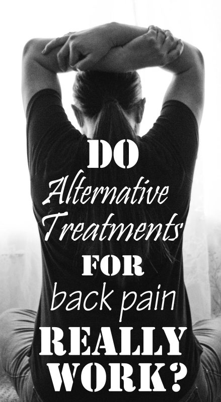 Do alternative treatments for back pain really work?